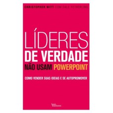 Líderes de verdade não usam PowerPoint