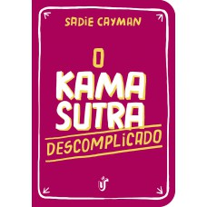 O Kama Sutra descomplicado