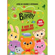 A Turminha do Bobby - É dia de Brincar!