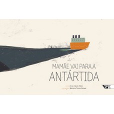 Mamãe vai para a Antártida