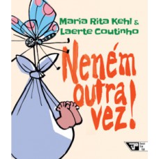 Neném outra vez!