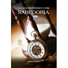 Amadurecendo com sabedoria