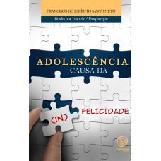 Adolescência causa da (in) felicidade