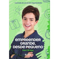 Empreender grande, desde pequeno