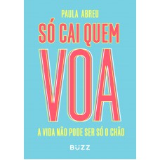 Só cai quem voa