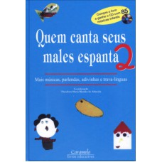 Quem canta seus males espanta - 2