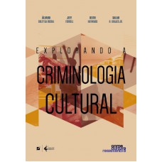 Explorando a Criminologia Cultural