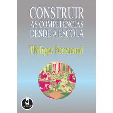 Construir as Competências Desde a Escola