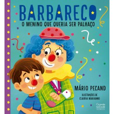 Barbareco - O menino que queria ser palhaço