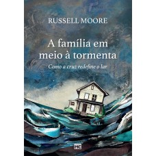 A família em meio à tormenta