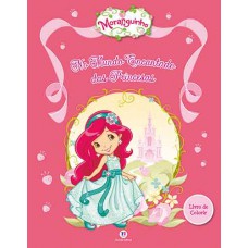 Moranguinho - Mundo encantado das princesas