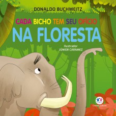 Cada bicho tem seu ofício - na floresta