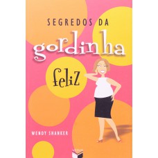 Segredos da gordinha feliz