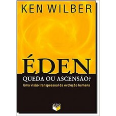 Éden: queda ou ascensão?