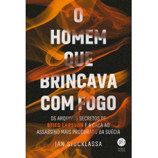 O homem que brincava com fogo