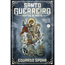 Santo guerreiro: Ventos do norte (Vol. 2)