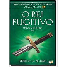 O rei fugitivo (Vol. 2 Trilogia do Reino)