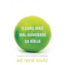 O livro mais mal-humorado da Bíblia