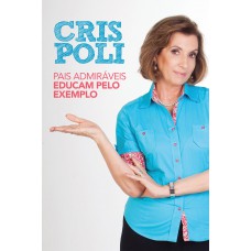 Pais admiráveis educam pelo exemplo