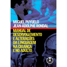 Manual de Desenvolvimento e Alterações da Linguagem na Criança e no Adulto