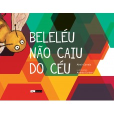 Beleléu não caiu do céu