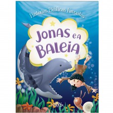 Histórias Bíblicas Favoritas: Jonas e o Grande Peixe