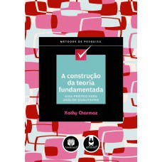 A Construção da Teoria Fundamentada