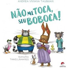 Não me Toca, seu Boboca!