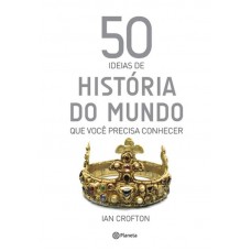 50 idéias de história do mundo que você precisa co