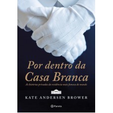 Por dentro da casa branca