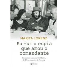 Eu fui a espiã que amou o comandante