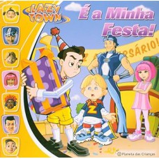 Lazytown - é a minha festa!
