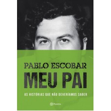 Pablo Escobar: Meu pai