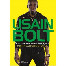 Mais rápido que um raio: Minha autobiografia