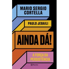 Ainda dá!