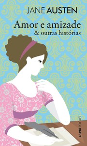 Amor e amizade & outras histórias